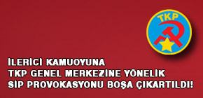 TKP Genel Merkezine yönelik SİP provokasyonu boşa çıkartıldı TKP Genel Merkezine yönelik SİP provokasyonu boşa çıkartıldı